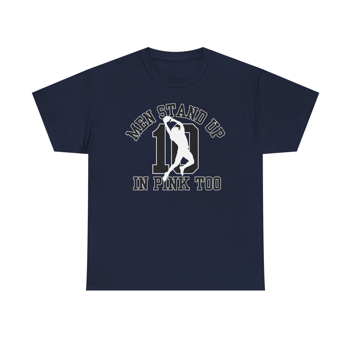 Men Stand Up in Pink Too – Unisex T-Shirt