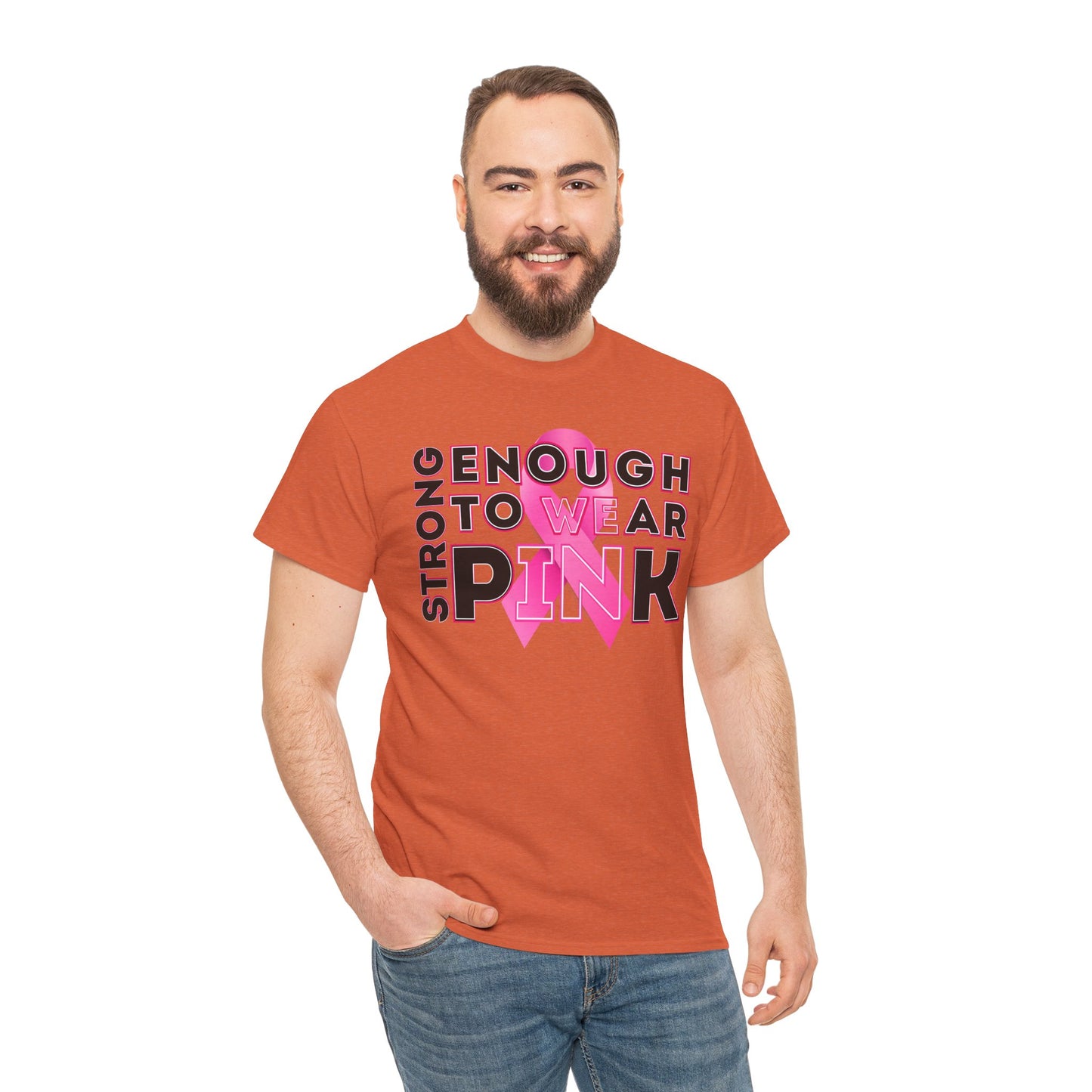 Strong Enough to Wear Pink – Unisex T-Shirt