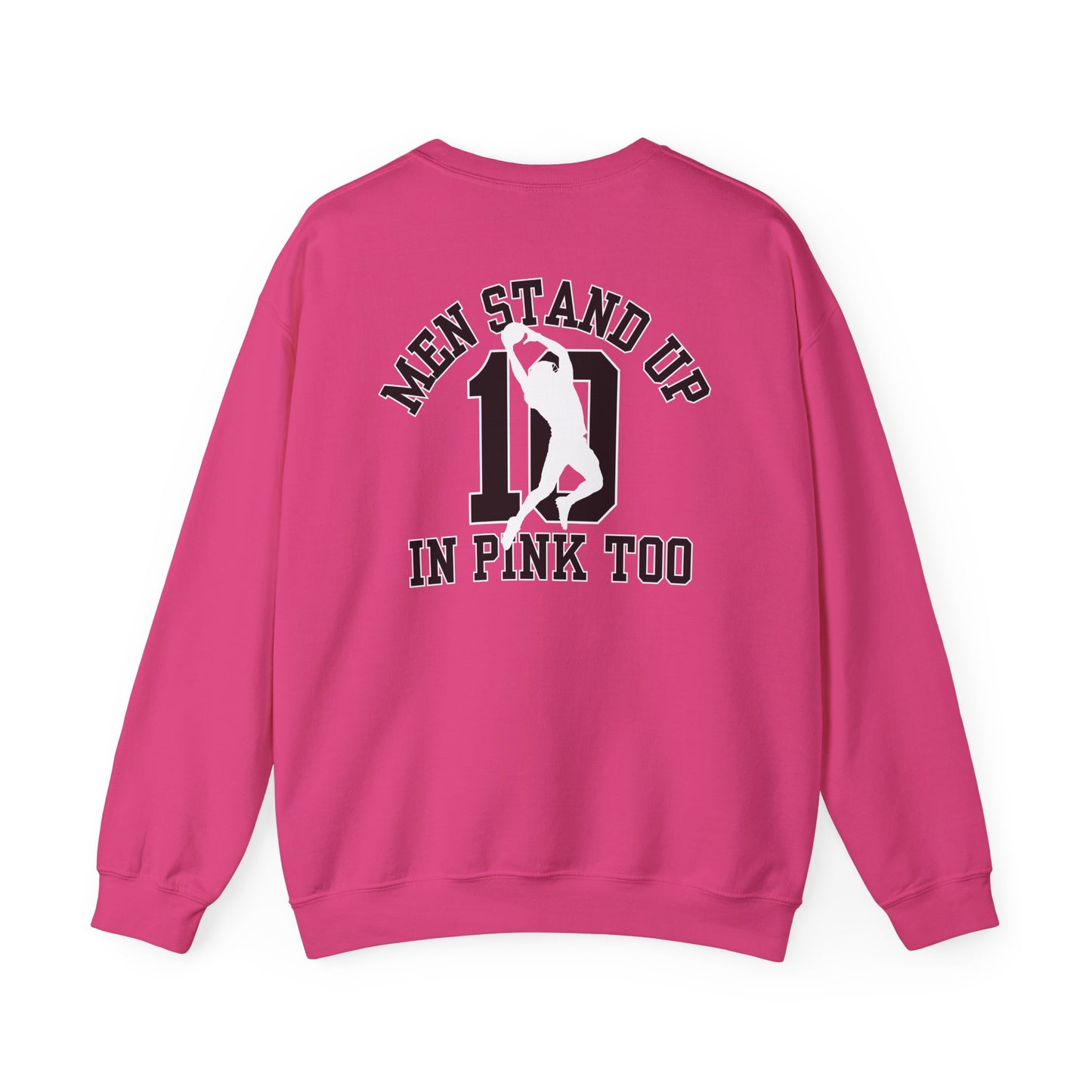Men Stand Up in Pink Too – Unisex Sweatshirt