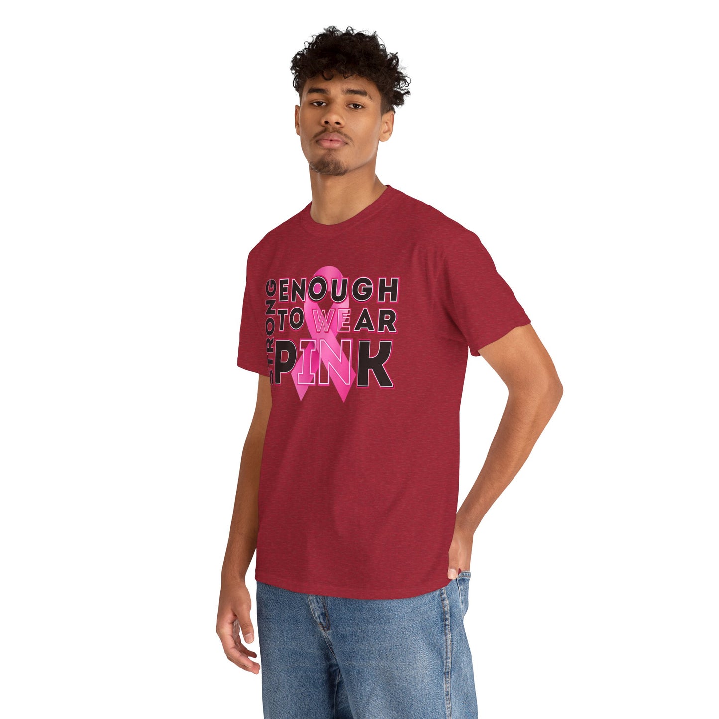 Strong Enough to Wear Pink – Unisex T-Shirt