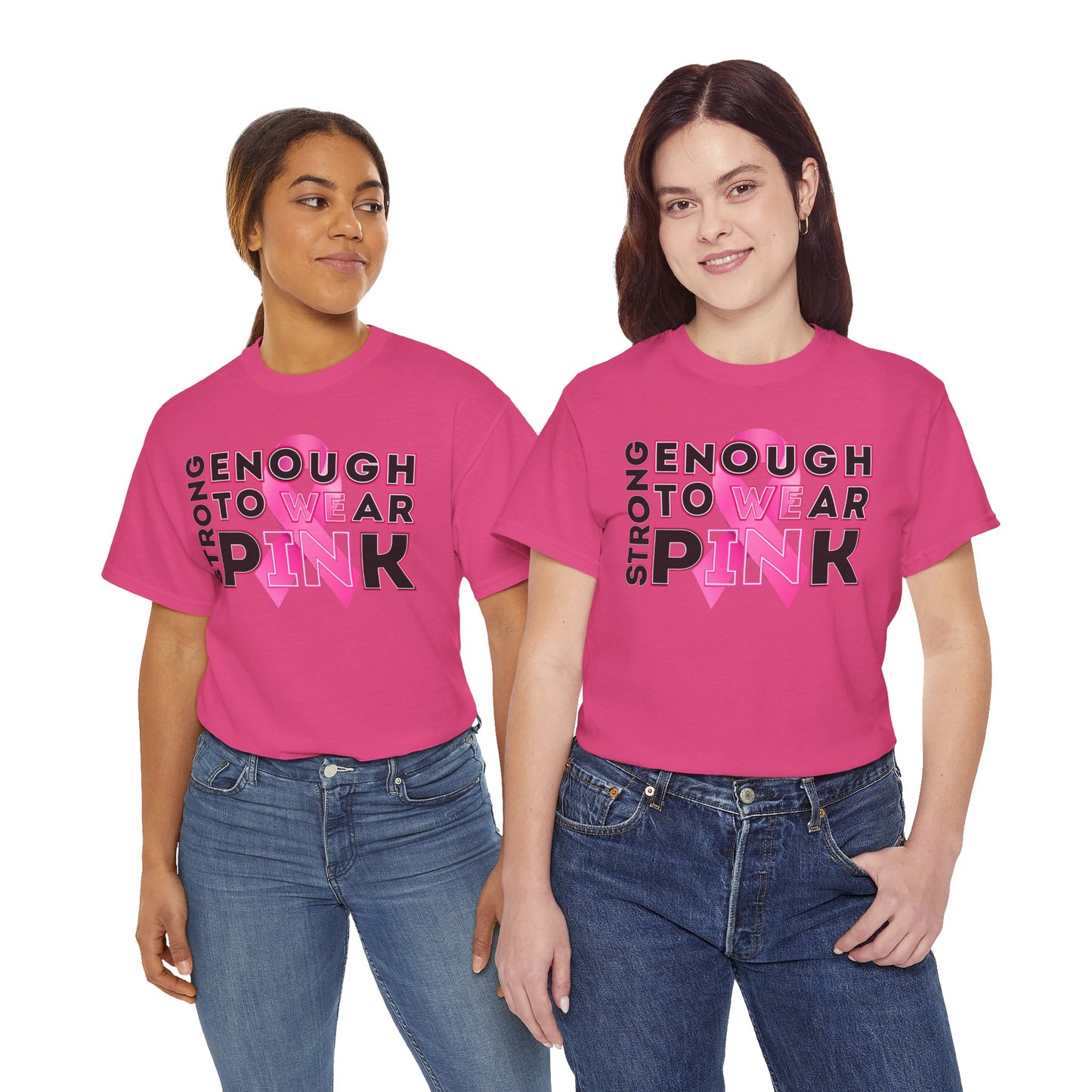 Strong Enough to Wear Pink – Unisex T-Shirt