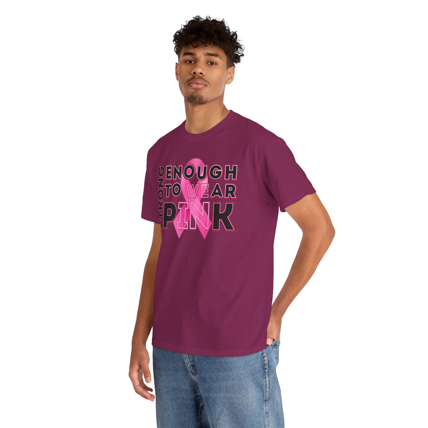 Strong Enough to Wear Pink – Unisex T-Shirt