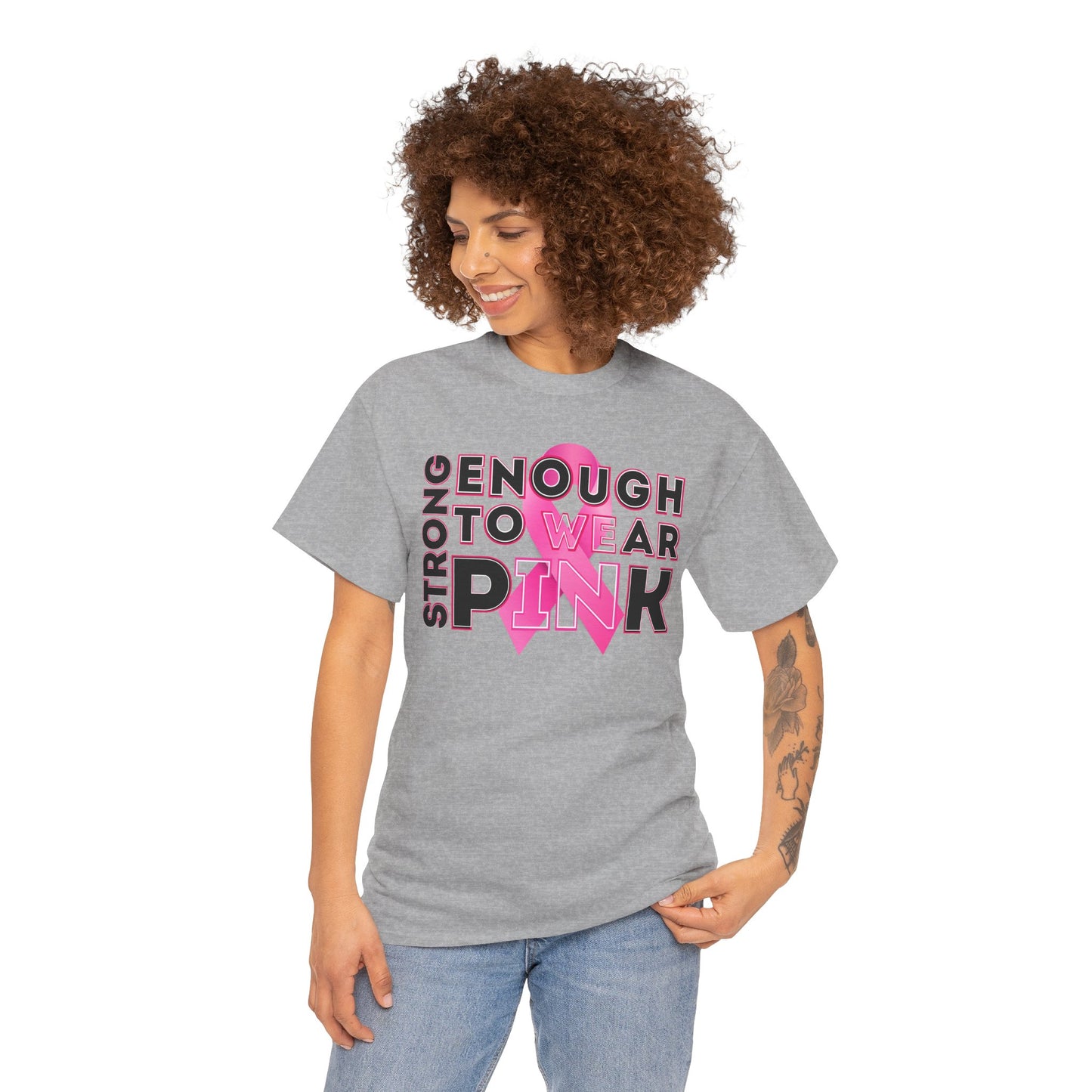 Strong Enough to Wear Pink – Unisex T-Shirt
