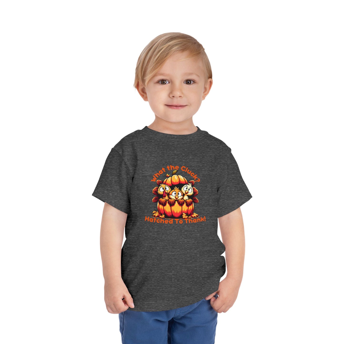 What the Cluck? – Toddler Thanksgiving T-Shirt