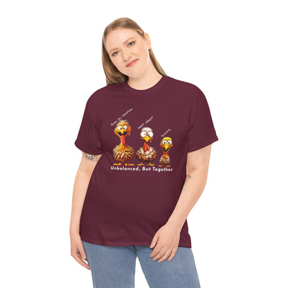 Unbalanced But Together – Funny Thanksgiving Turkey Unisex T-Shirt