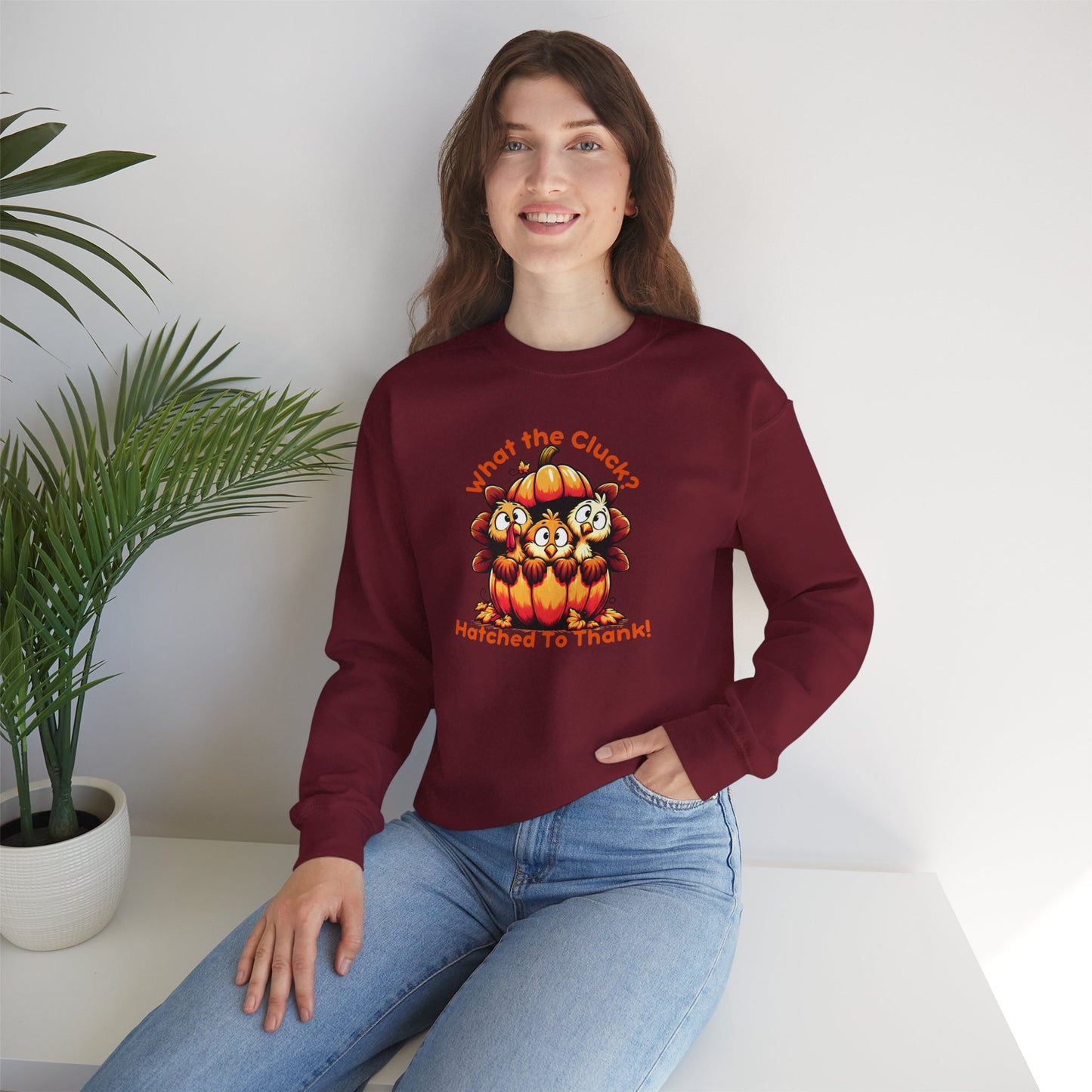 What the Cluck? Hatched to Thank! Funny Thanksgiving Unisex Sweatshirt