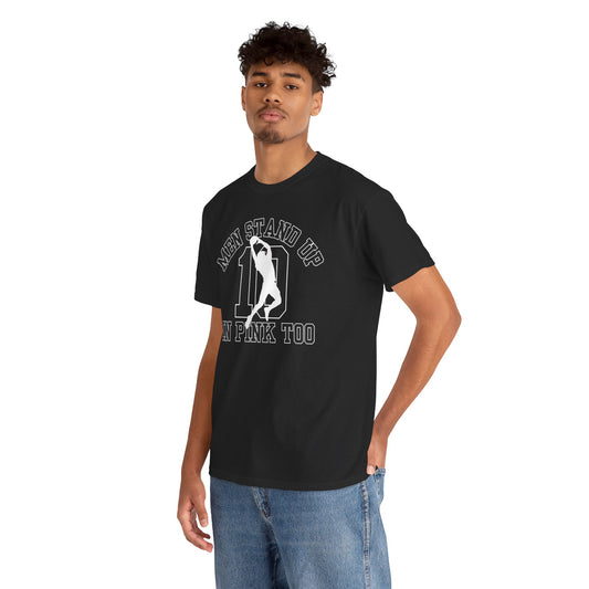 Men Stand Up in Pink Too – Unisex T-Shirt