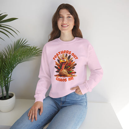 Feathers Out, Chaos In! – Funny Turkey Thanksgiving Unisex Sweatshirt