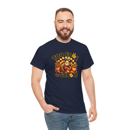 Too Cool to Gobble – Funny Thanksgiving T-Shirt