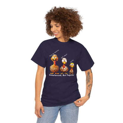Unbalanced But Together – Funny Thanksgiving Turkey Unisex T-Shirt