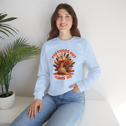 Feathers Out, Chaos In! – Funny Turkey Thanksgiving Unisex Sweatshirt