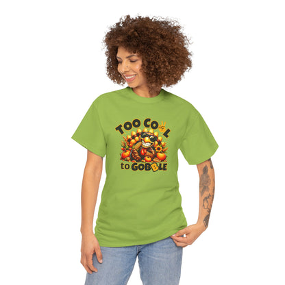 Too Cool to Gobble – Funny Thanksgiving T-Shirt