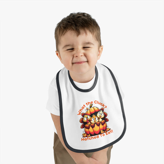 What the Cluck? Hatched to Eat! – Thanksgiving Baby Bib