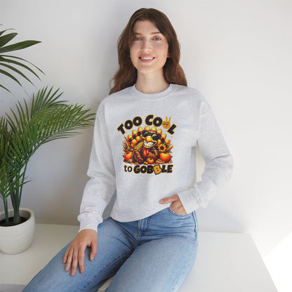 Too Cool to Gobble Thanksgiving Sweatshirt - Funny Turkey Unisex Fall Crewneck