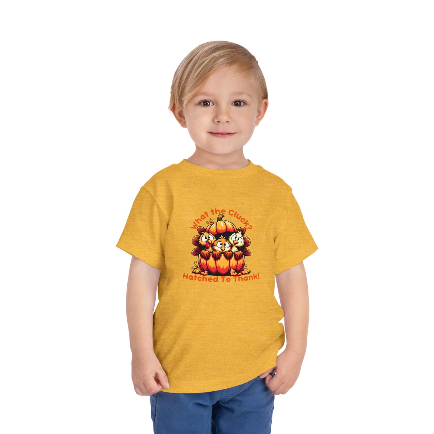 What the Cluck? – Toddler Thanksgiving T-Shirt