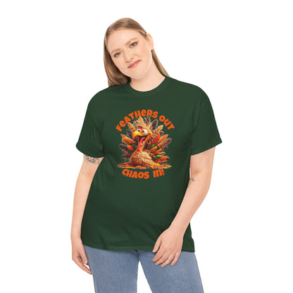 Feathers Out, Chaos In! – Funny Turkey Thanksgiving Unisex T-Shirt