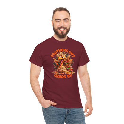Feathers Out, Chaos In! – Funny Turkey Thanksgiving Unisex T-Shirt