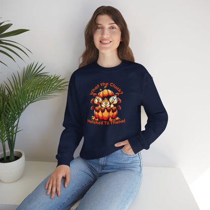 What the Cluck? Hatched to Thank! Funny Thanksgiving Unisex Sweatshirt