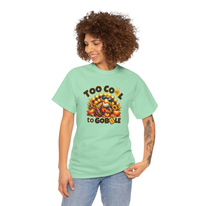 Too Cool to Gobble – Funny Thanksgiving T-Shirt
