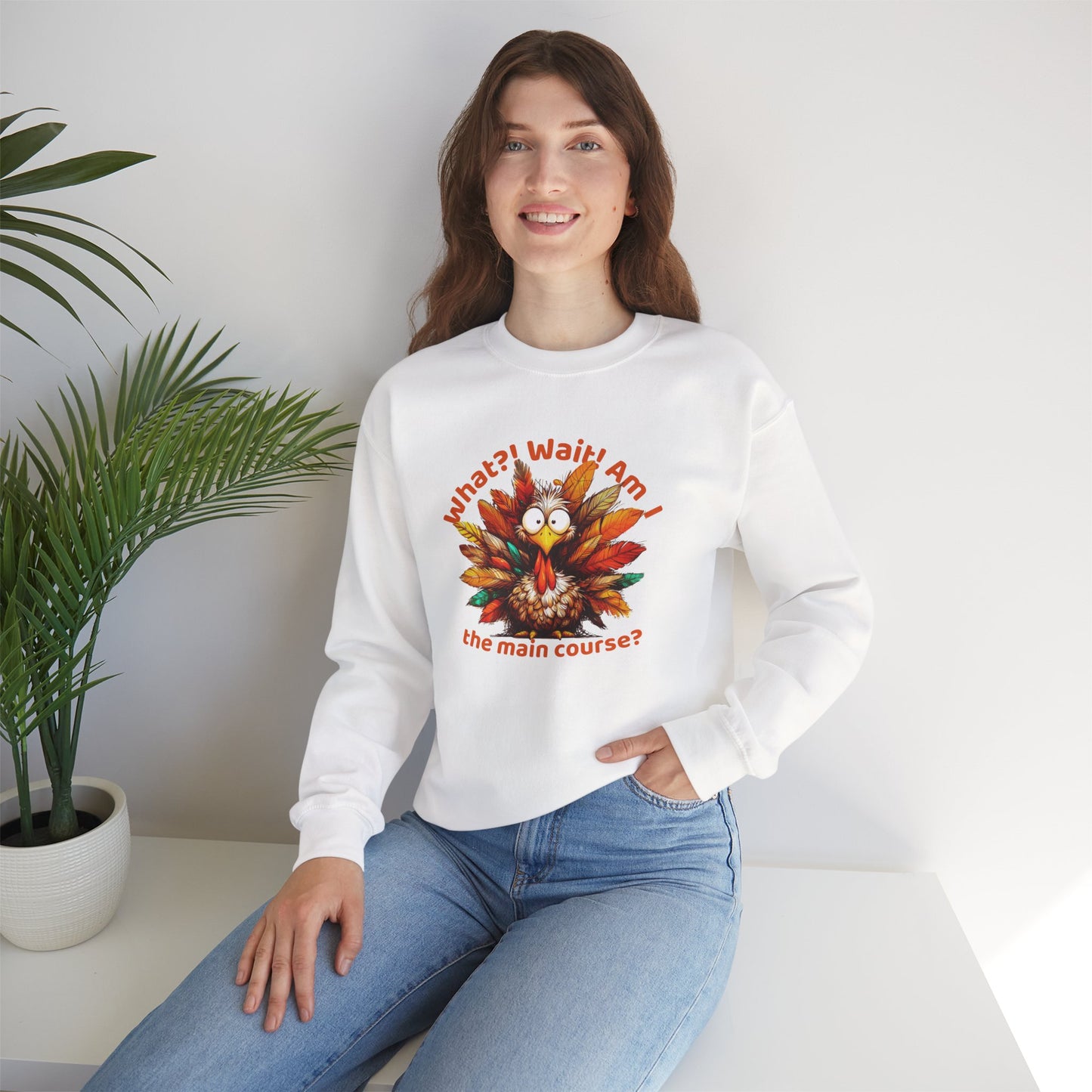What?! Wait! Am I the Main Course? – Funny Turkey Thanksgiving Unisex Sweatshirt