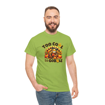 Too Cool to Gobble – Funny Thanksgiving T-Shirt