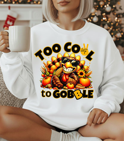 Too Cool to Gobble Thanksgiving Sweatshirt - Funny Turkey Unisex Fall Crewneck