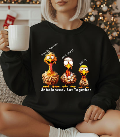 Unbalanced But Together Thanksgiving Sweatshirt – Funny Turkey Family Fall Crewneck