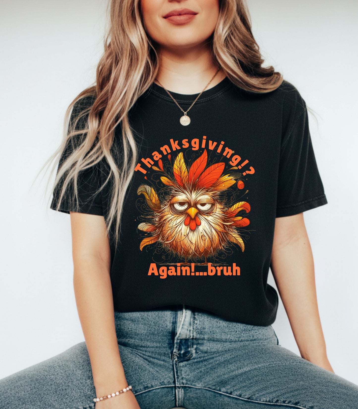 Thanksgiving!? Again!…bruh – Funny Turkey Unisex T-Shirt