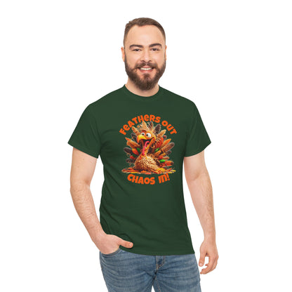 Feathers Out, Chaos In! – Funny Turkey Thanksgiving Unisex T-Shirt