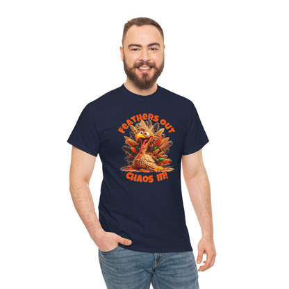 Feathers Out, Chaos In! – Funny Turkey Thanksgiving Unisex T-Shirt