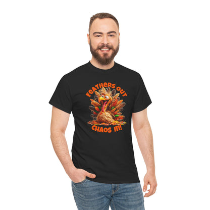 Feathers Out, Chaos In! – Funny Turkey Thanksgiving Unisex T-Shirt