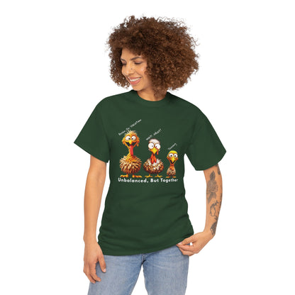 Unbalanced But Together – Funny Thanksgiving Turkey Unisex T-Shirt