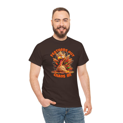 Feathers Out, Chaos In! – Funny Turkey Thanksgiving Unisex T-Shirt