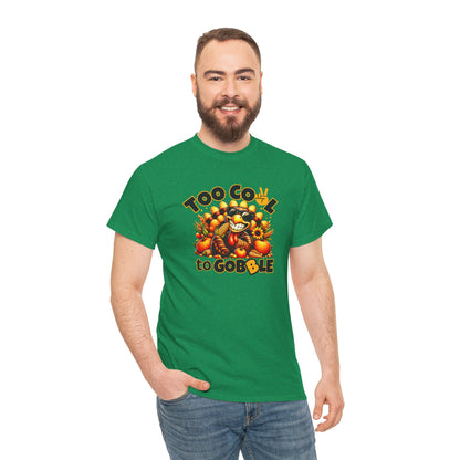 Too Cool to Gobble – Funny Thanksgiving T-Shirt