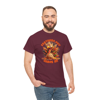 Feathers Out, Chaos In! – Funny Turkey Thanksgiving Unisex T-Shirt