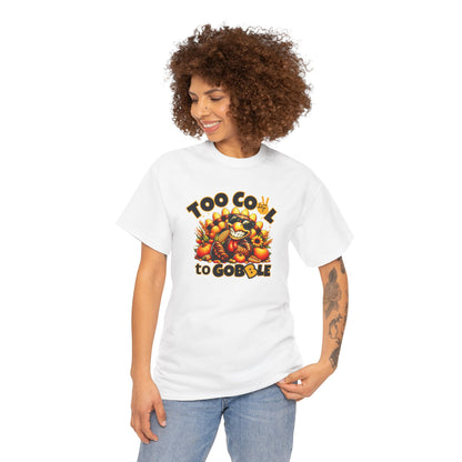 Too Cool to Gobble – Funny Thanksgiving T-Shirt
