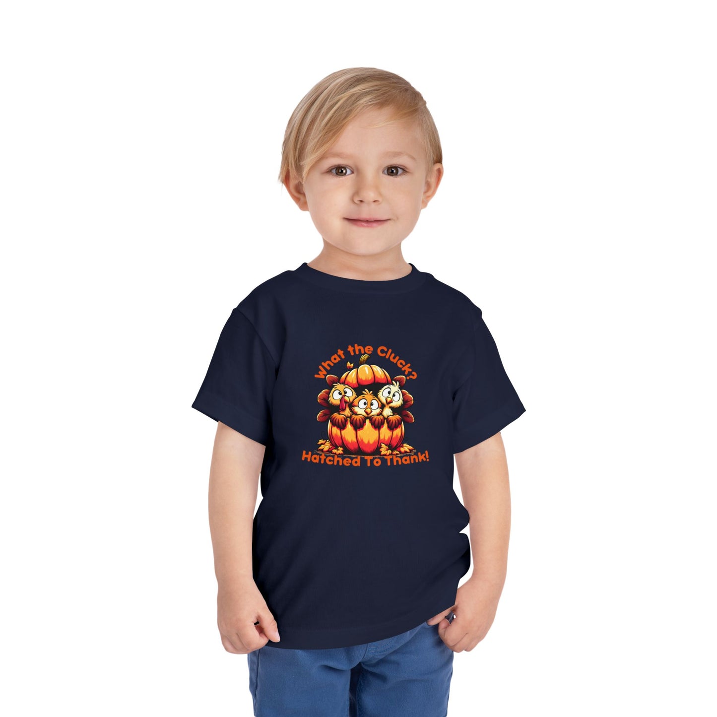 What the Cluck? – Toddler Thanksgiving T-Shirt